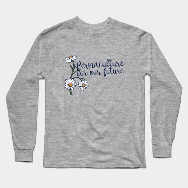 Permaculture for the future Long Sleeve T-Shirt by bubbsnugg